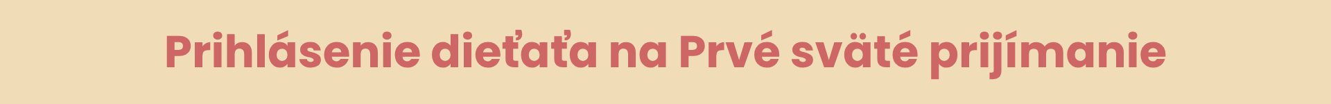 Prihlasenie dietata na Prvé sväté prijímanie